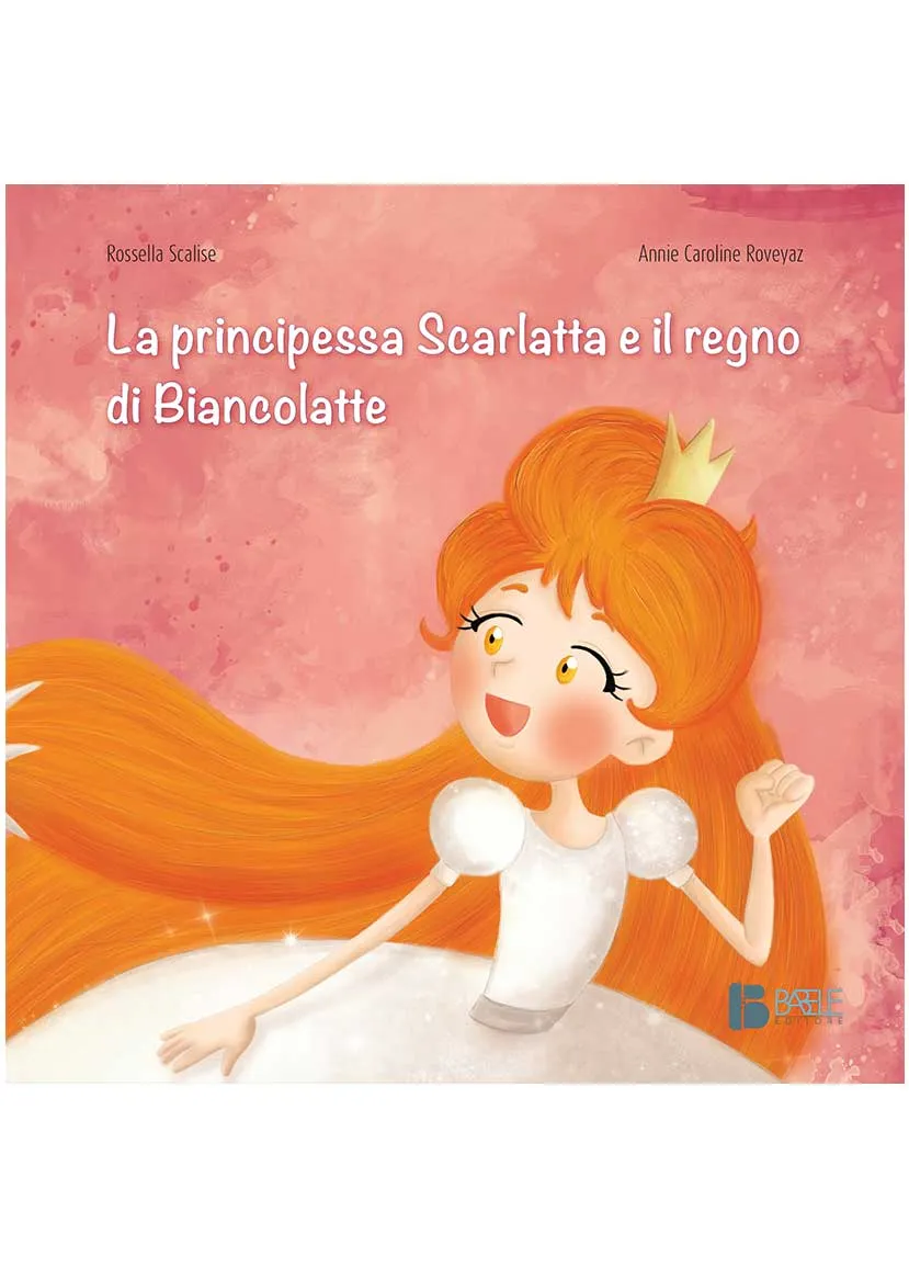 Copertina del libro per bambini 'La principessa scarlatta e il regno di biancolatte' scritto da Rossella Scalise